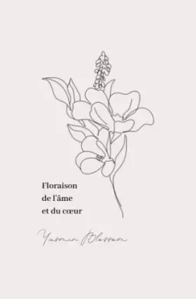 Couverture du produit · Floraison de l'âme et du cœur