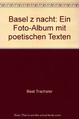 Couverture du produit · Basel z'nacht: Ein Foto-Album mit poetischen Texten