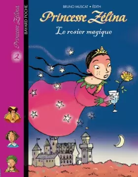 Couverture du produit · Princesse Zélina, tome 2 : Le Rosier magique