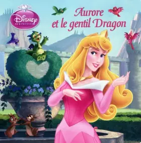Couverture du produit · Aurore et le gentil dragon, DISNEY MONDE ENCHANTE
