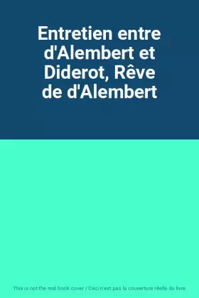 Couverture du produit · Entretien entre d'Alembert et Diderot, Rêve de d'Alembert