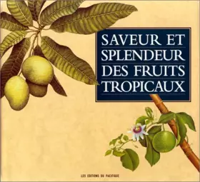 Couverture du produit · Saveur et splendeur des fruits tropicaux