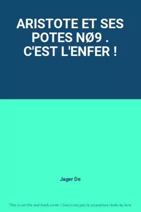 Couverture du produit · ARISTOTE ET SES POTES NØ9 . C'EST L'ENFER !