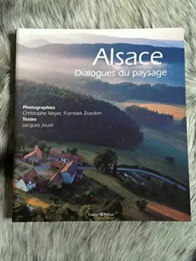 Couverture du produit · Alsace, Dialogues Du Paysage