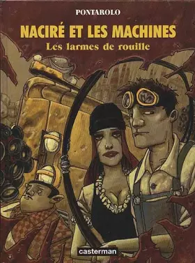 Couverture du produit · Naciré et les machines, Tome 1 : Les larmes de rouille