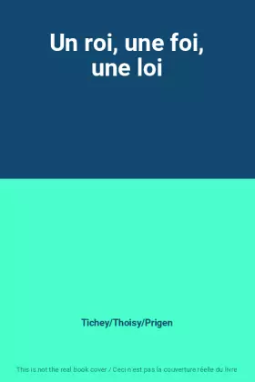 Couverture du produit · Un roi, une foi, une loi