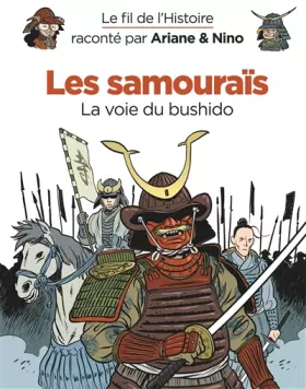 Couverture du produit · Le fil de l'Histoire raconté par Ariane & Nino - Les samouraïs