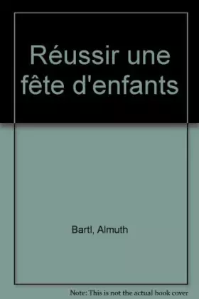 Couverture du produit · Réussir une fête d'enfants