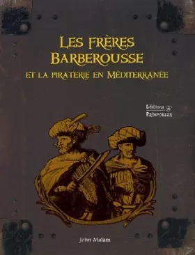 Couverture du produit · Les frères Barberousse et la piraterie en Méditerranée