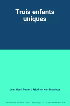 Couverture du produit · Trois enfants uniques