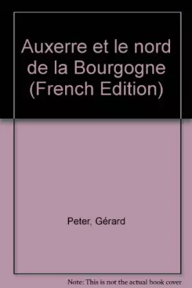 Couverture du produit · Auxerre et le nord de la Bourgogne
