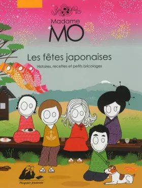 Couverture du produit · Madame Mo : Les fêtes japonaises, histoires, recettes et petits bricolages