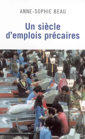 Couverture du produit · Un siècle d'emplois précaires