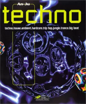 Couverture du produit · TECHNO. Techno, house, ambient, hardcore, trip hop, jungle, trance, big beat. le guide des musiques electroniques