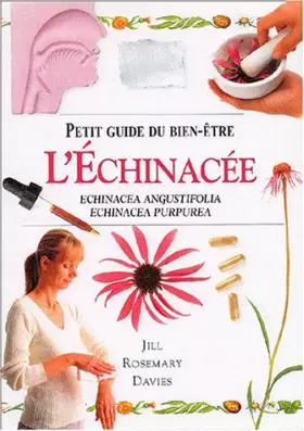 Couverture du produit · L'Echinacée. Echinacea Angustifolia Echinacea Purpurea