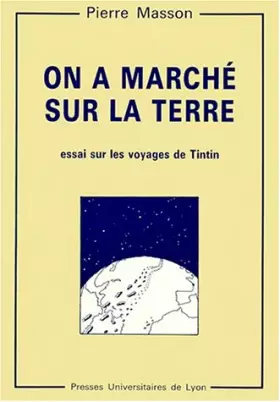 Couverture du produit · On a marché sur la Terre: Essai sur le voyage de Tintin