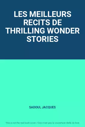Couverture du produit · LES MEILLEURS RECITS DE THRILLING WONDER STORIES