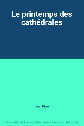 Couverture du produit · Le printemps des cathédrales