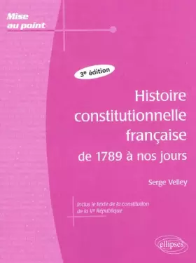 Couverture du produit · Histoire constitutionnelle française de 1789 à nos jours