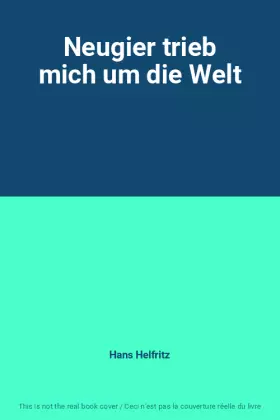 Couverture du produit · Neugier trieb mich um die Welt