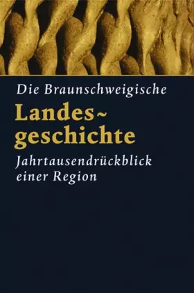 Couverture du produit · Die braunschweigische Landesgeschichte: Jahrtausendrückblick einer Region
