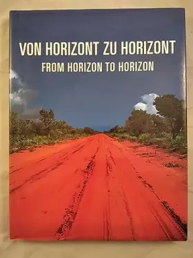 Couverture du produit · Von Horizont zu Horizont. From Horizon to Horizon. Mehrsprachig: Deutsch, Englisch.