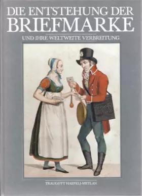 Couverture du produit · Die Entstehung der Briefmarke und ihre weltweite Verbreitung