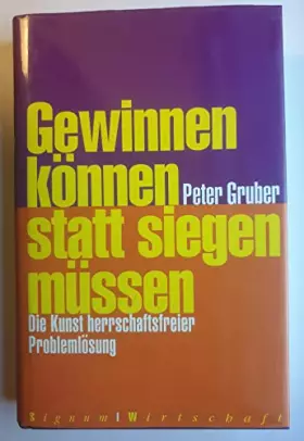 Couverture du produit · Gewinnen können statt siegen müssen. Die Kunst herrschaftsfreier Problemlösung
