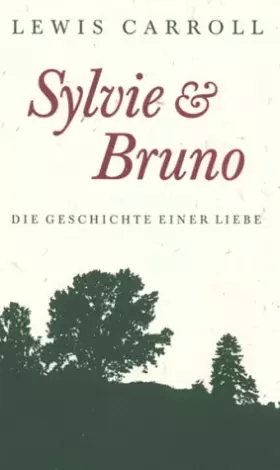 Couverture du produit · Sylvie und Bruno. Die Geschichte einer Liebe (Teil 1+2 in einem Band)