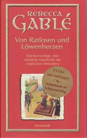 Couverture du produit · Von Ratlosen und Löwenherzen: Eine kurzweilige, aber nützliche Geschichte des englischen Mittelalters