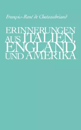 Couverture du produit · Erinnerungen aus Italien, England und Amerika: Mit e. Nachw. v. Johannes Willms