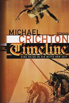 Couverture du produit · Timeline - Michael Crichton - 1999