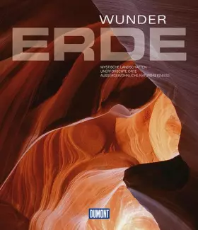 Couverture du produit · DuMont Bildband Wunder Erde: Mystische Landschaften, unerforschte Orte, aussergewöhliche Naturereignisse