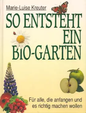 Couverture du produit · So entsteht ein Bio-Garten. Für alle, die anfangen und es richtig machen wollen.