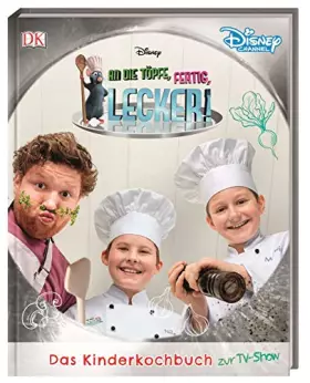 Couverture du produit · Disney An die Töpfe, fertig, lecker!: Das Kinderkochbuch zur TV-Show