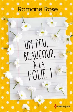 Couverture du produit · Un peu, beaucoup, à la folie !: Une romance contemporaine entre quiproquo et amour naissant