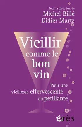 Couverture du produit · Vieillir comme le bon vin: Pour une vieillesse effervescente ou pétillante