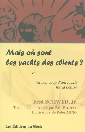 Couverture du produit · Mais où sont les yachts des clients ? Ou Un bon coup d'oeil lucide sur la Bourse