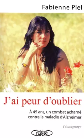 Couverture du produit · J'AI PEUR D'OUBLIER A QUARANTE-QUATRE ANS, J'AI LA