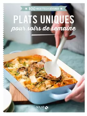 Couverture du produit · Plats complets pour soirs de semaine - 100 recettes à dévorer