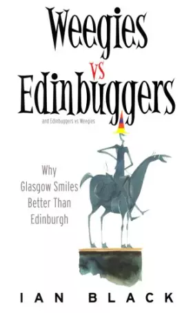 Couverture du produit · Weegies v Edingbuggers(Men): Any Problems You Have are Not Likely to be Centered in Sex - Why Glasgow Smiles Better Than Edingb