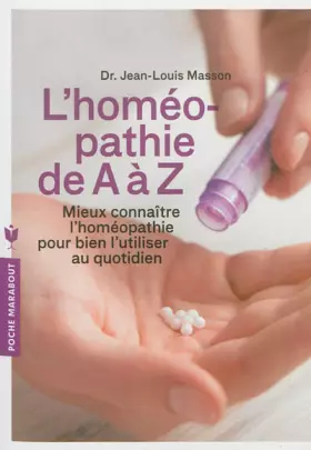 Couverture du produit · L'homéopathie de A à Z: Mieux connaître l'homéopathie pour bien l'utiliser au quotidien