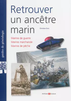 Couverture du produit · Retrouver un ancêtre marin: Marine de guerre. Marine marchande. Marine de pêche.