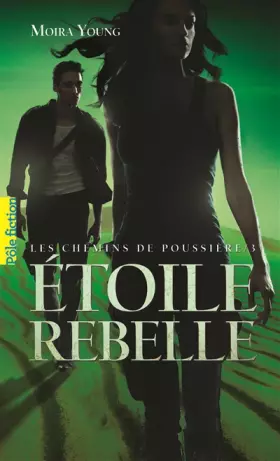 Couverture du produit · Les chemins de poussière, III : Étoile rebelle