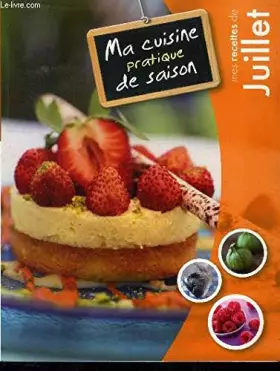 Couverture du produit · MA CUISINE PRATIQUE DE SAISON - JUILLET