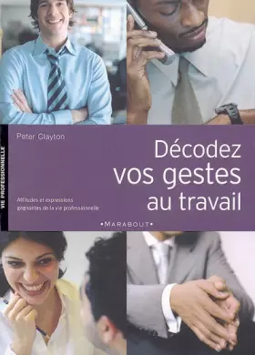Couverture du produit · Décodez vos gestes au travail : Attitudes et expressions gagnantes au travail