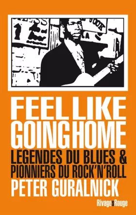 Couverture du produit · Feel like going home : Légendes du blues et pionniers du rock'n'roll