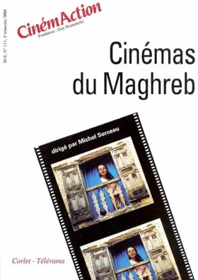 Couverture du produit · CinémAction, N° 111, 2e trimestre : Cinémas du Maghreb