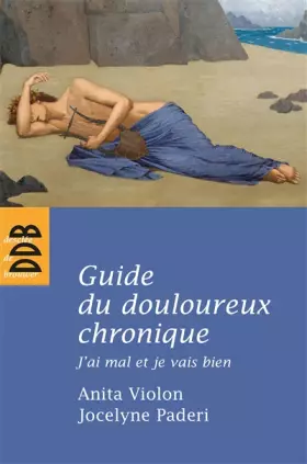 Couverture du produit · Guide du douloureux chronique : J'ai mal et je vais bien