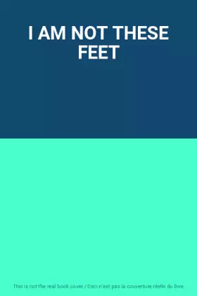 Couverture du produit · I AM NOT THESE FEET